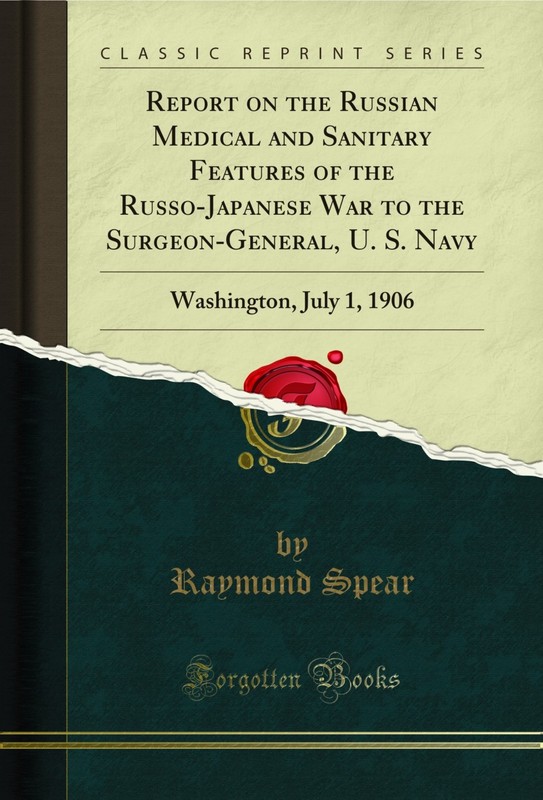 Report on the Russian Medical and Sanitary Features of the Russo-Japanese War