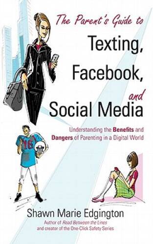 The Parents Guide to Texting, Facebook, and Social Media: Understanding – GOOD