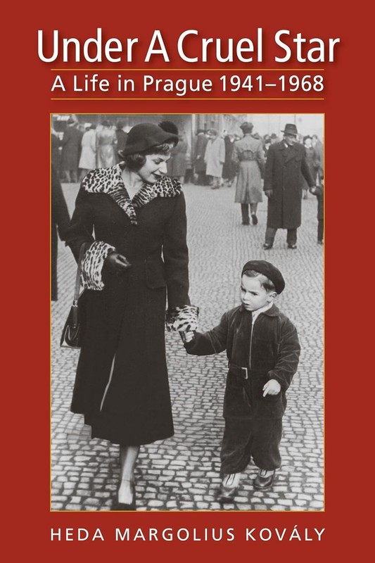 Under a Cruel Star : A Life in Prague 1941-1968 by Heda Margolius Kovaly (1997)
