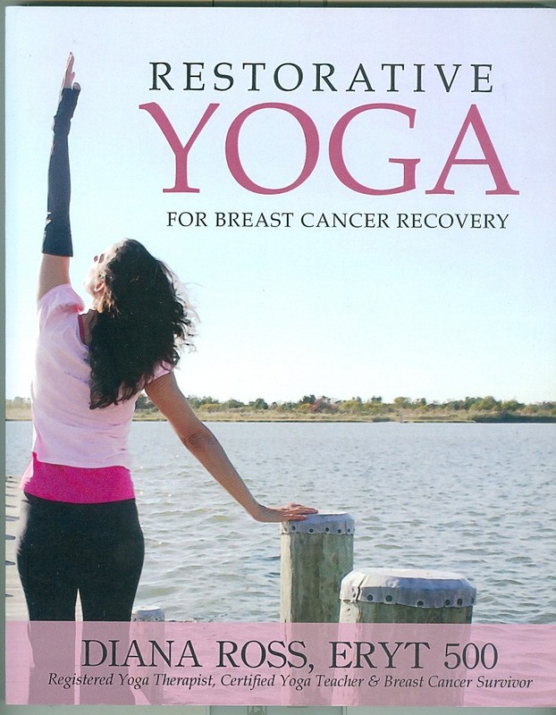 Mind-Body-Spirit-Health-Restorative Yoga for Breast Cancer Recovery-Guide-RARE!