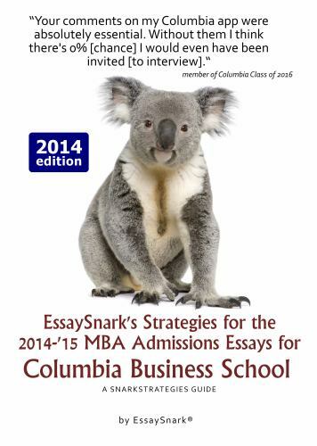 Essaysnark’s Strategies for the 2014-’15 MBA Admissions Essays for Columbia B…