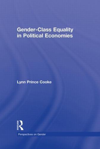 Gender-Class Equality in Political Economies, Hardcover by Cooke, Lynn Prince…