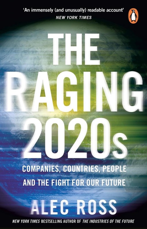 The Raging 2020s: Companies, Countries, People - and the Fight for Our Future by