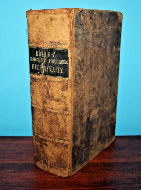 Bolles’ Phonographic Pronouncing Dictionary (1845) Leather