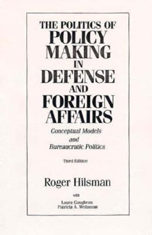 The Politics of Policy Making in Defense and Foreign Affairs : Co