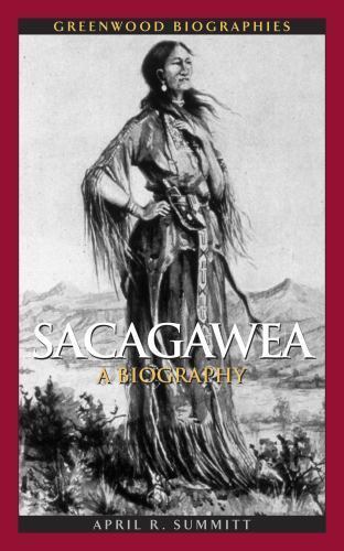 Sacagawea: A Biography (Greenwood Biographies) by