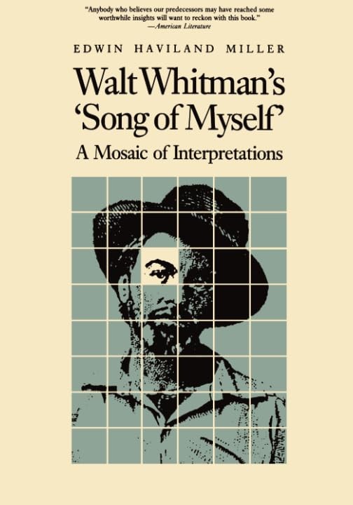 Walt Whitman’s “Song of Myself”: A Mosaic of Interpretations (Iowa Whitman S…