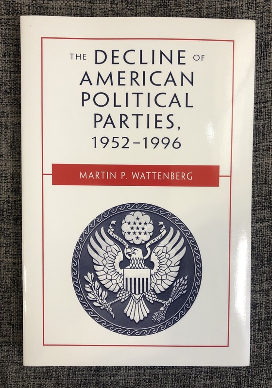 The Decline of American Political Parties 1952-1996: 5Ed by Martin P. Wattenberg