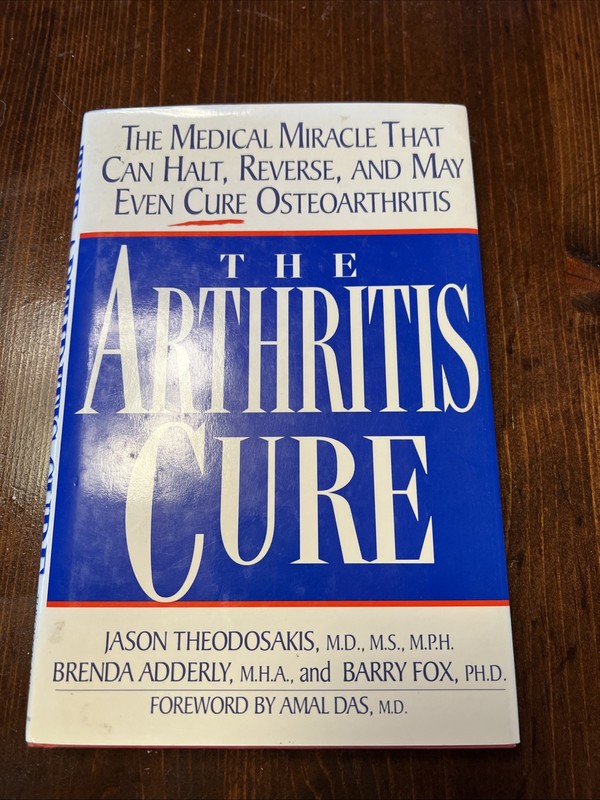 The Arthritis Cure : The Medical Miracle That Can Halt, Reverse, and…[HC w/DJ]