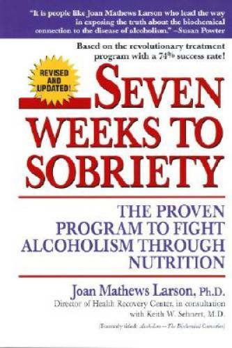 Seven Weeks to Sobriety: The Proven Program to Fight Alcoholism through N – GOOD