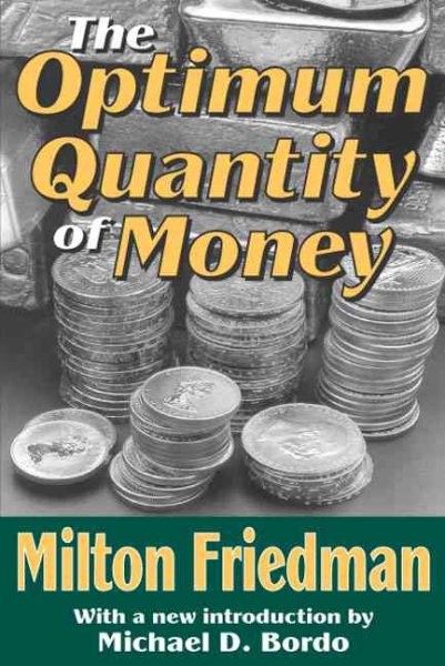 Optimum Quantity Of Money, Paperback by Friedman, Milton; Bordo, Michael D. (…