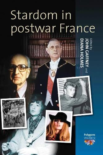 John Gaffney Stardom in Postwar France (Hardback)