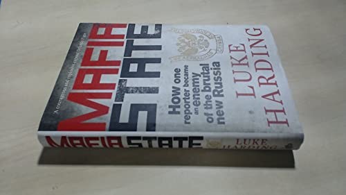 Mafia State: How one reporter became an enemy of the brutal … by Harding, Luke