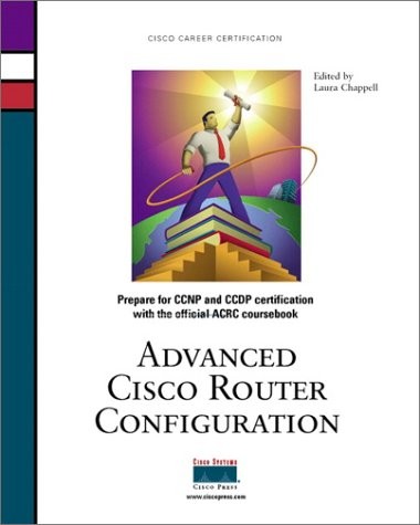 ADVANCED CISCO ROUTER CONFIGURATION By Laura Chappell & Cisco Systems Inc. Mint