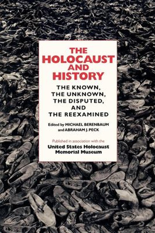 The Holocaust and History : The Known, the Unknown, the Disputed,