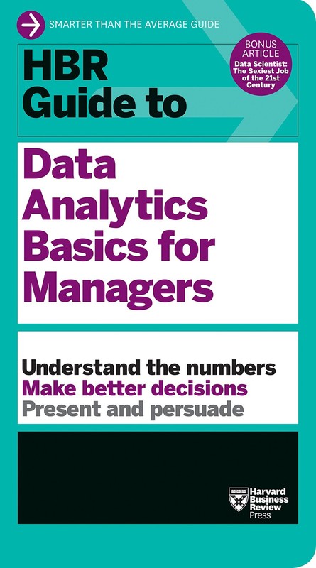 HBR Guide to Data Analytics Basics for Managers (HBR Series)