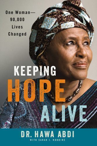 Keeping Hope Alive: One Woman: 90,000 Lives C… 9781455503766 by Abdi, Dr. Hawa