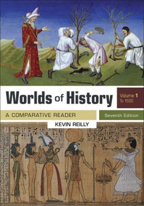 Worlds of History, Volume 1 : A Comparative Reader, To 1550 Kevin