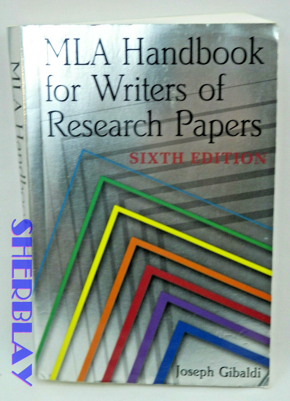 MLA Handbook for Writers of Research Papers, 6th Ed by Joseph Gibaldi 2003