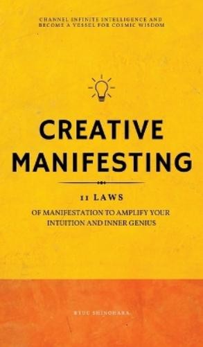 Ryuu Shinohara Creative Manifesting (Hardback) (UK IMPORT)