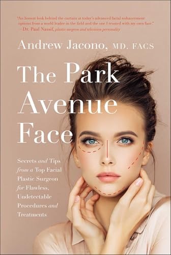 The Park Avenue Face: Secrets and Tips from a Top Facial Plastic Sur – VERY GOOD