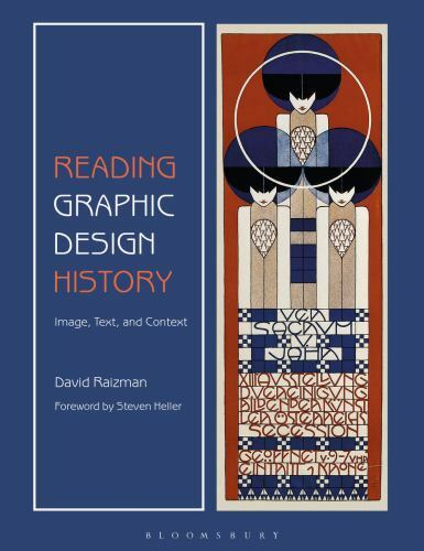 Reading Graphic Design History: Image, Text, and Context by Raizman, David