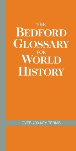 The Bedford Glossary for World History by Bedford/St Martin’s