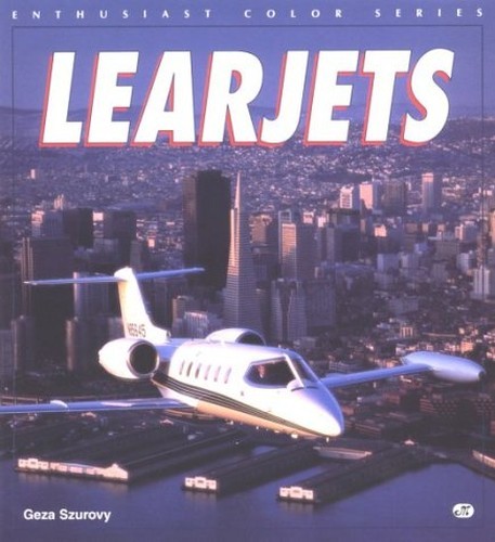 Lear Jets (Enthusiast Color Series) by Szurovy, Geza Paperback / softback Book