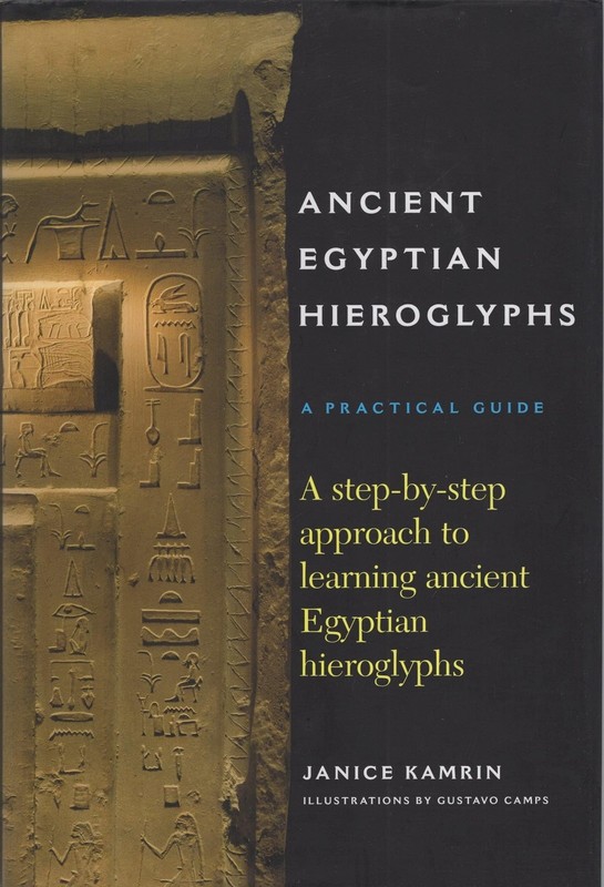 ANCIENT EGYPTIAN HIEROGLYPHS: A PRACTICAL GUIDE – A STEP-BY-STEP A… Janice Kam