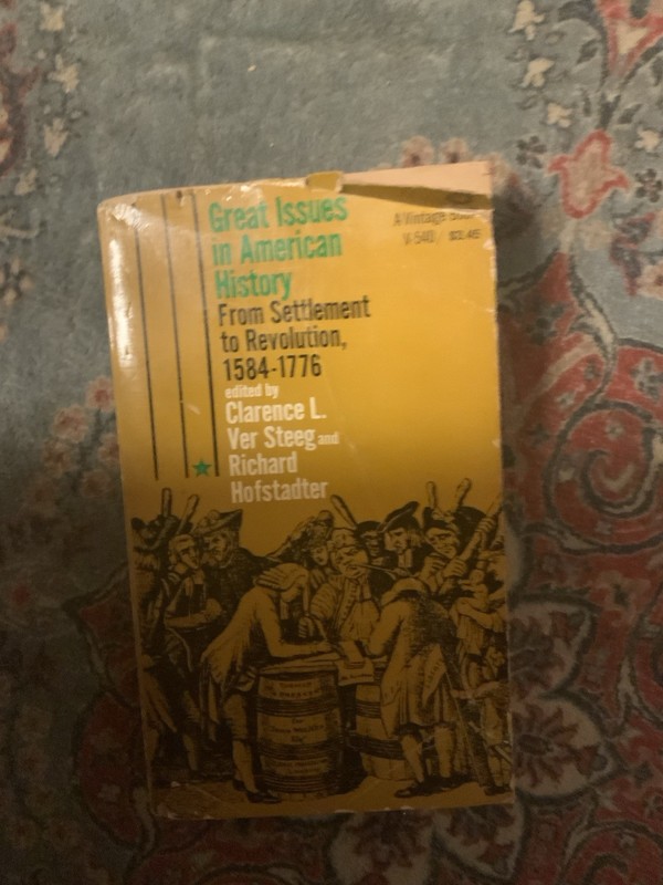 GREAT ISSUES IN AMERICAN HISTORY 1584-1776 CLARENCE L. VER STEEF & RICHAR HOFSTE