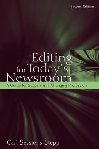 Editing for Today’s Newsroom: A Guide for Success in a Changing Professio – GOOD