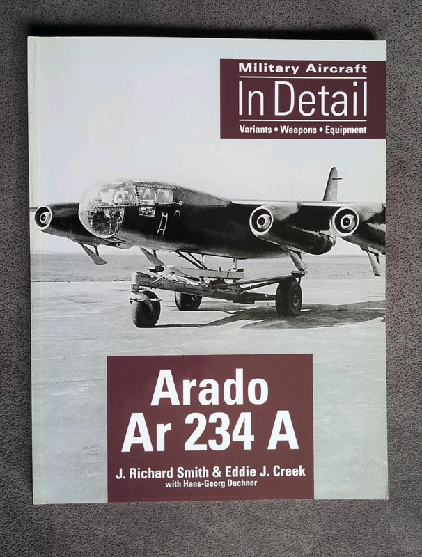 Military Aircraft In Detail Arado Ar 234 A Variants Weapons Equipment Book