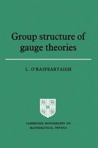 Group Structure of Gauge Theories (Cambridge Monographs on Mathematical Phys…
