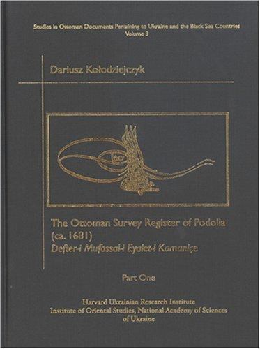 Ottoman Survey Register of Podolia, 1681 : Defter-I-Mufassal-I Eyalet-I-Kaman…