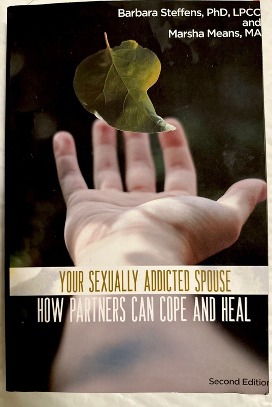 Your Sexually Addicted Spouse : How Partners Can Cope and Heal by Marsha…
