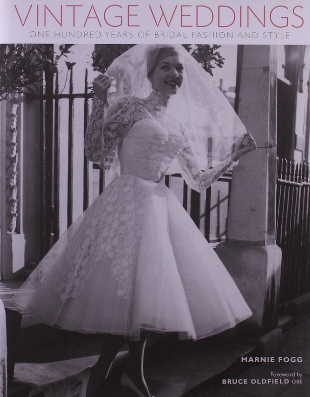 Vintage Weddings: One Hundred Years of Bridal Fashion and Style (Vintage Fas…