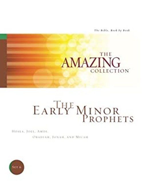 The Early Minor Prophets: Hosea, Joel, Amos, Obadiah, Jonah, and