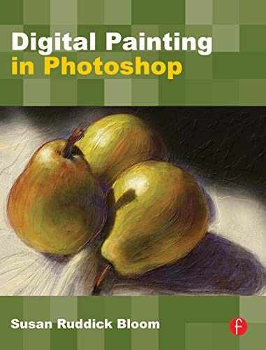 Digital Painting in Photoshop – Paperback, by Ruddick Bloom Susan – Very Good
