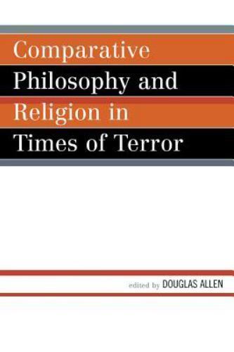 Comparative Philosophy and Religion in Times of Terror (Studies in Comparative..