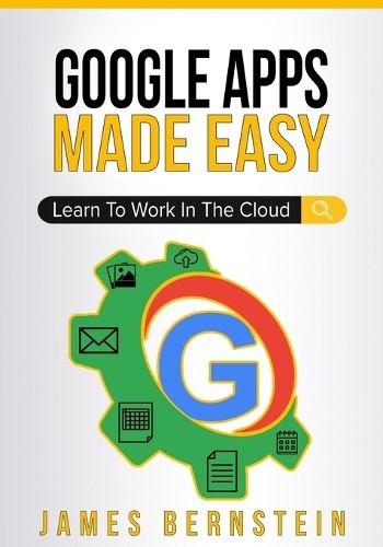 James Bernstein Google Apps Made Easy (Paperback) (UK IMPORT)
