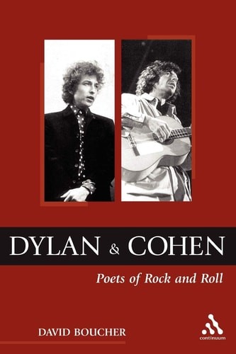 Dylan and Cohen: Poets of Rock and Roll by Boucher, David, Acceptable Book