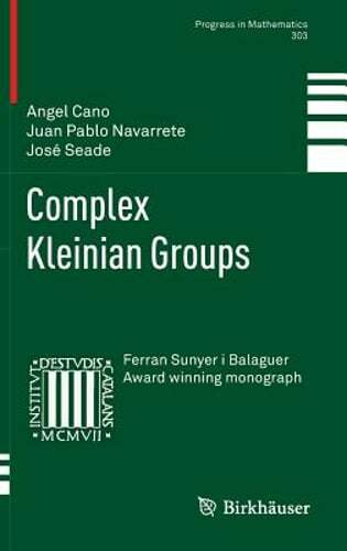 Complex Kleinian Groups by Angel Cano: New