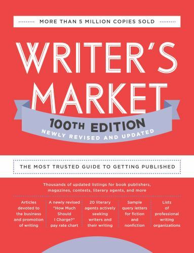Writer’s Market 100th Edition: The Most Trusted Guide to Getting (0593332032)