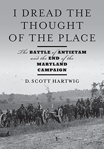 I Dread the Thought of the Place: The Battle of Antietam and the End of t – GOOD