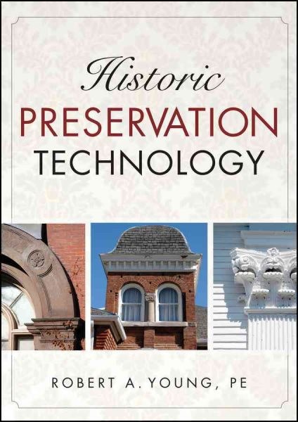 Historic Preservation Technology, Hardcover by Young, Robert A., Brand New, F…