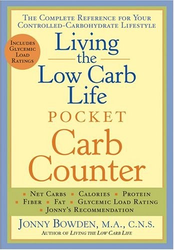 LIVING THE LOW CARB LIFE POCKET CARB COUNTER: THE COMPLETE By Bowden Phd Jonny