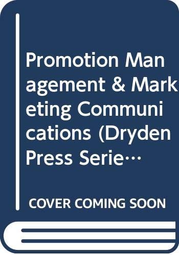 Promotion Management & Marketing Communications (Dryden Press Series in Mark…