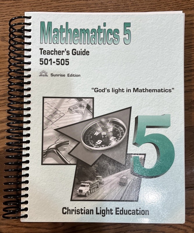 Mathematics 5 Teacher's Guide 501-505 Christian Light Education Sunrise Edition