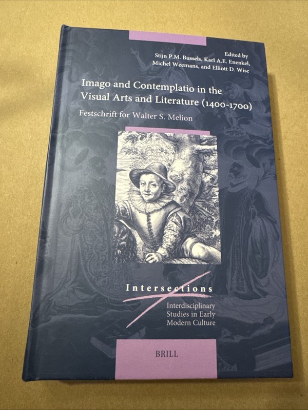Imago & Contemplatio In The Visual Arts And Literature 1400-1700 W. Melion BRILL