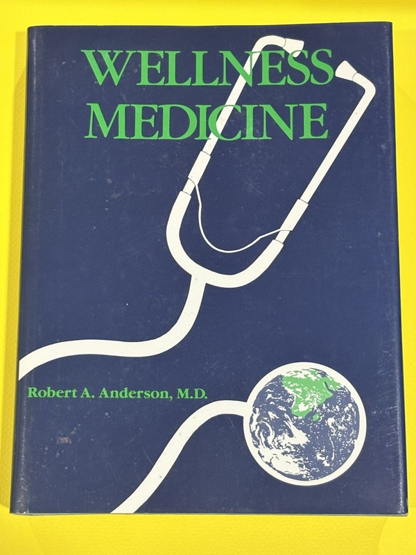 Wellness Medicine by Robert A. Anderson, M.D.